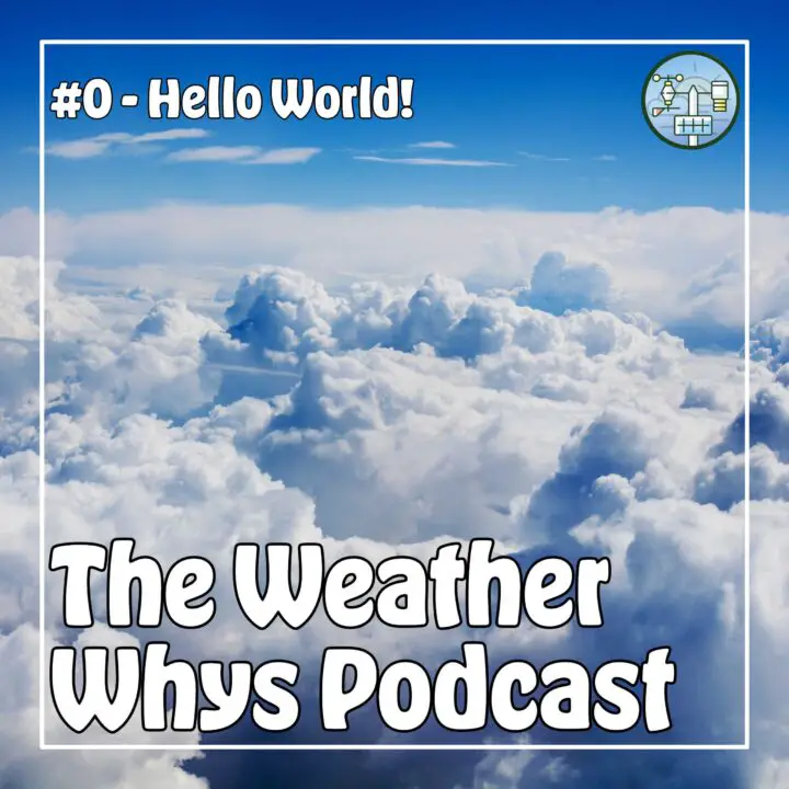 Podcast Weather Whys - Épisode 0 : Bonjour tout le monde !