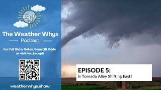Weather Whys Podcast Épisode 5 : Tornado Alley se déplace vers l’est. Voici pourquoi c'est important.