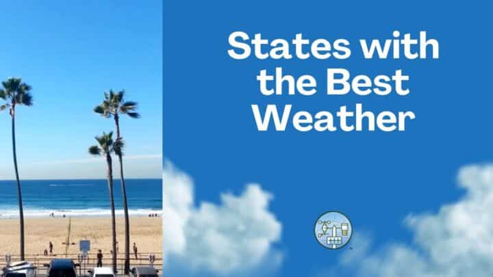 Staaten mit dem ganzjährig besten Wetter