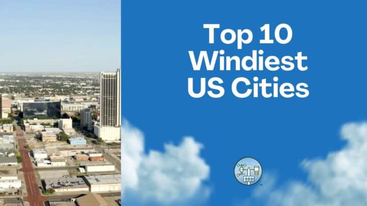 As 10 cidades mais ventosas dos EUA - Descubra os lugares mais arejados