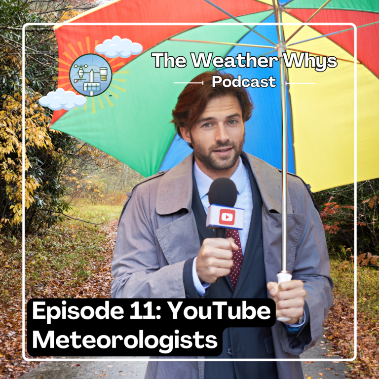 Weather Whys Podcast Episode 11: YouTube Meteorologists