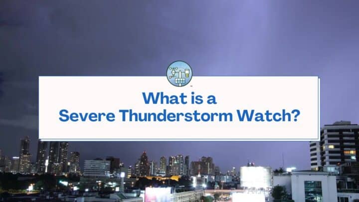 O que é um Severe Thunderstorm Watch?